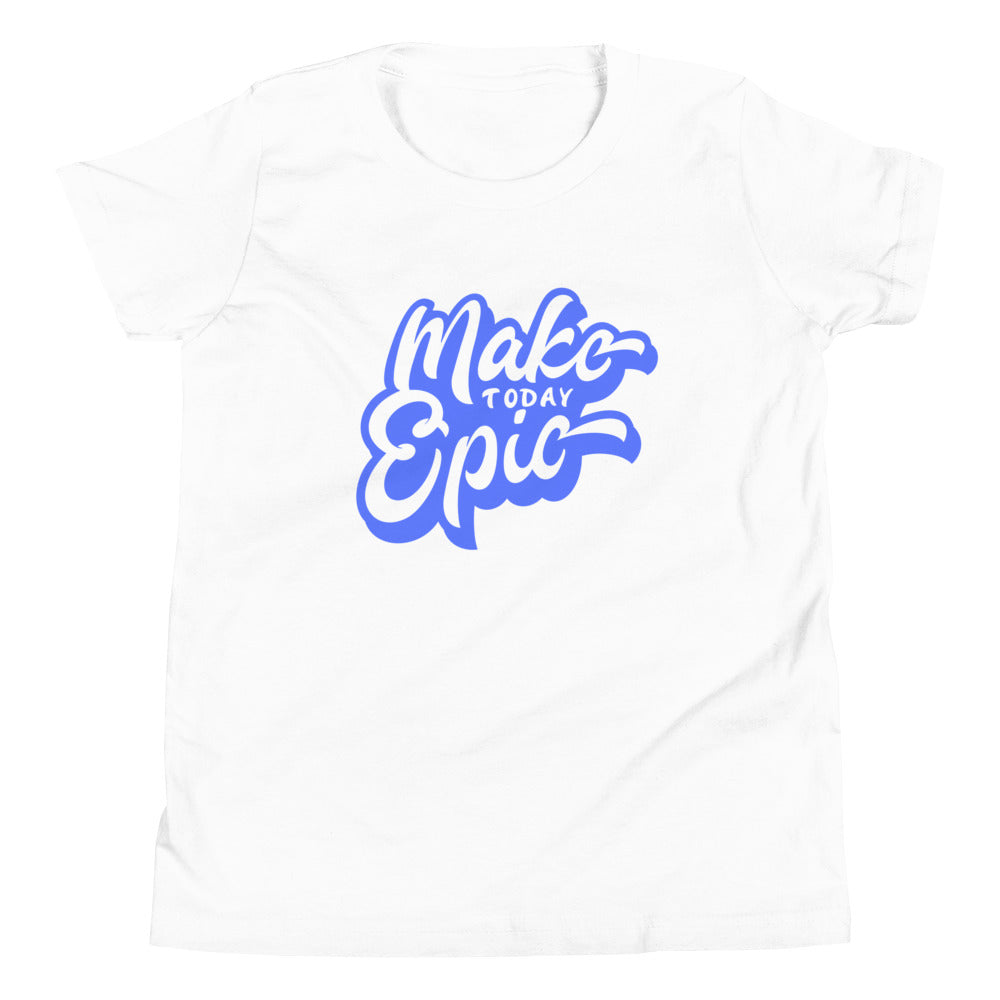 Make Today Epic | Motivational | Youth Short Sleeve T-Shirt