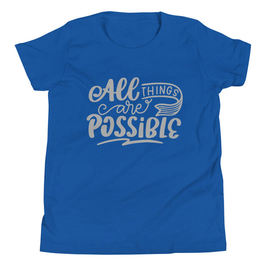 All things are possible | Motivational | Youth Short Sleeve T-Shirt